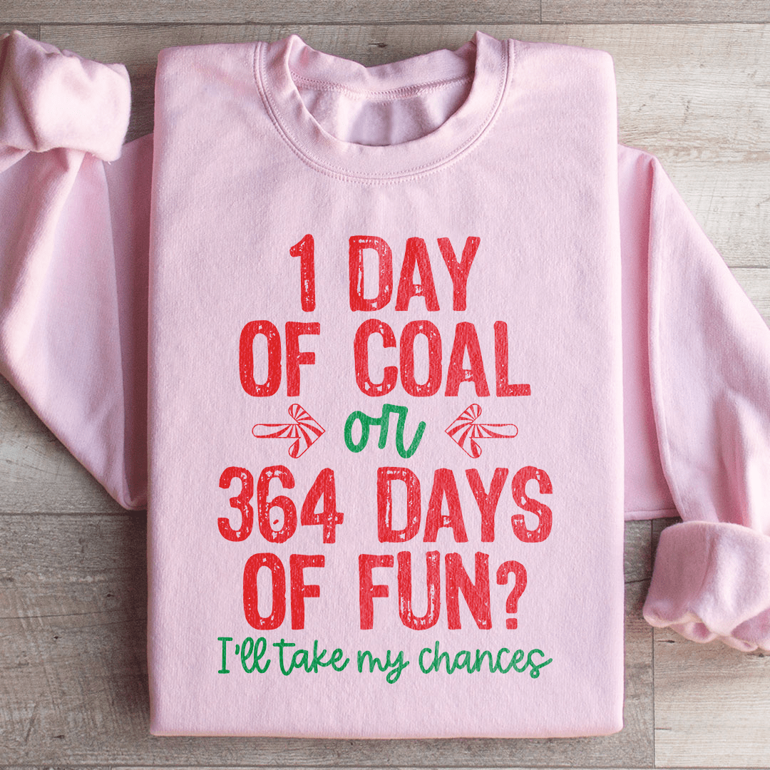 1 Day Of Coal Or 364 Days Of Fun