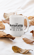 I'm Naturally Funny Mug